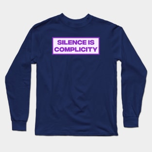 Silence Is Complicity Long Sleeve T-Shirt